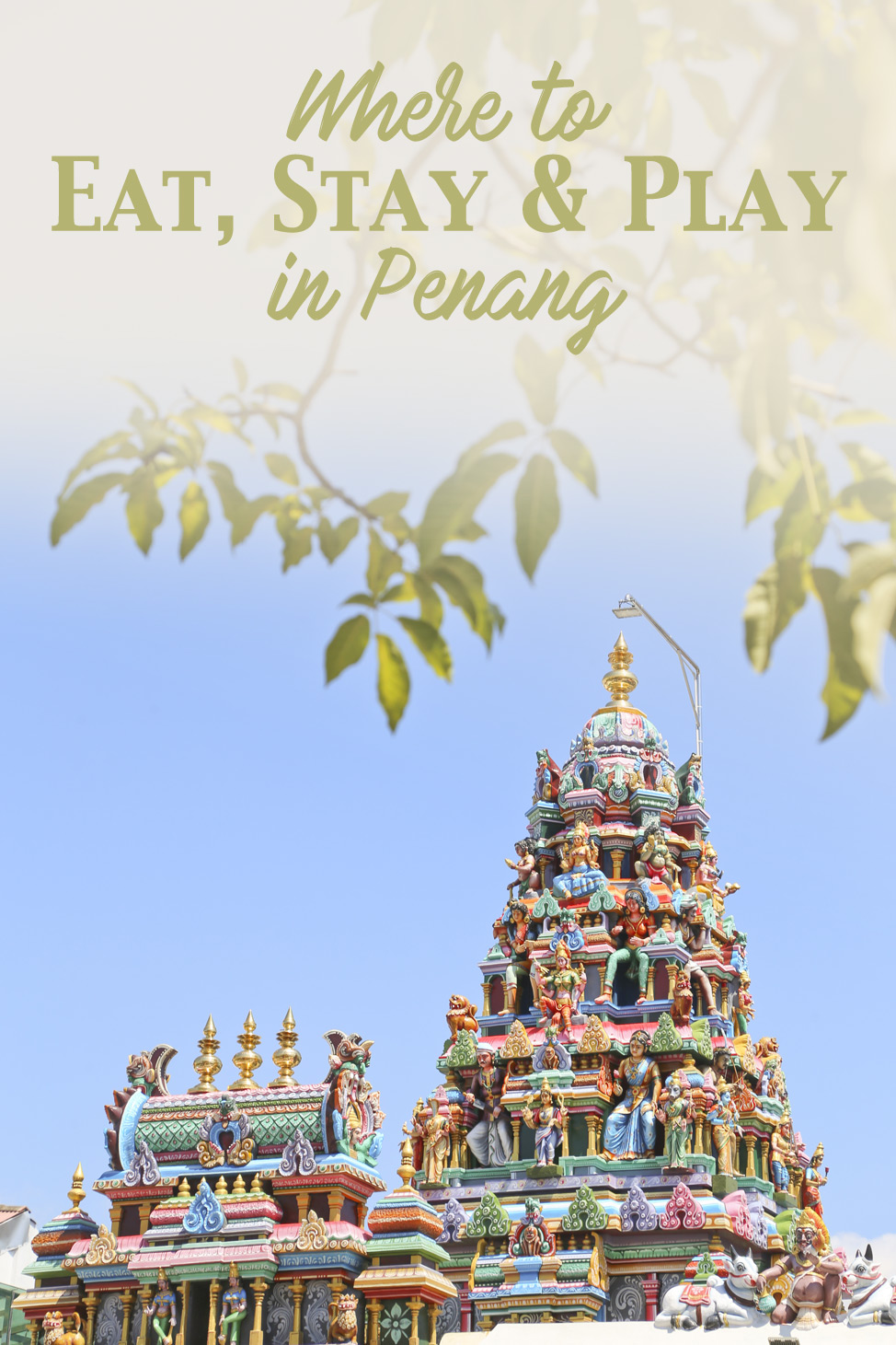 Where to Eat Stay and Play in Penang