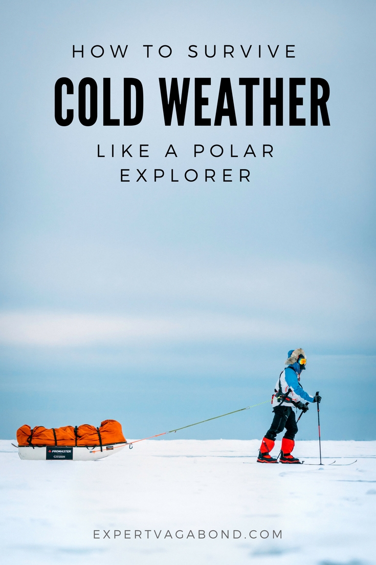 How To Survive Cold Weather Like A Polar Explorer. More at ExpertVagabond.com